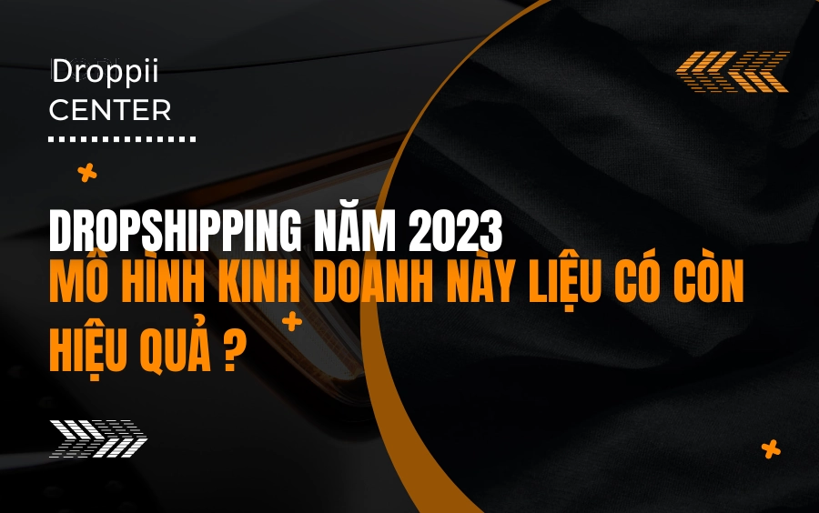 Xu hướng phát triển mô hình Dropshipping năm 2023 sẽ như thế nào