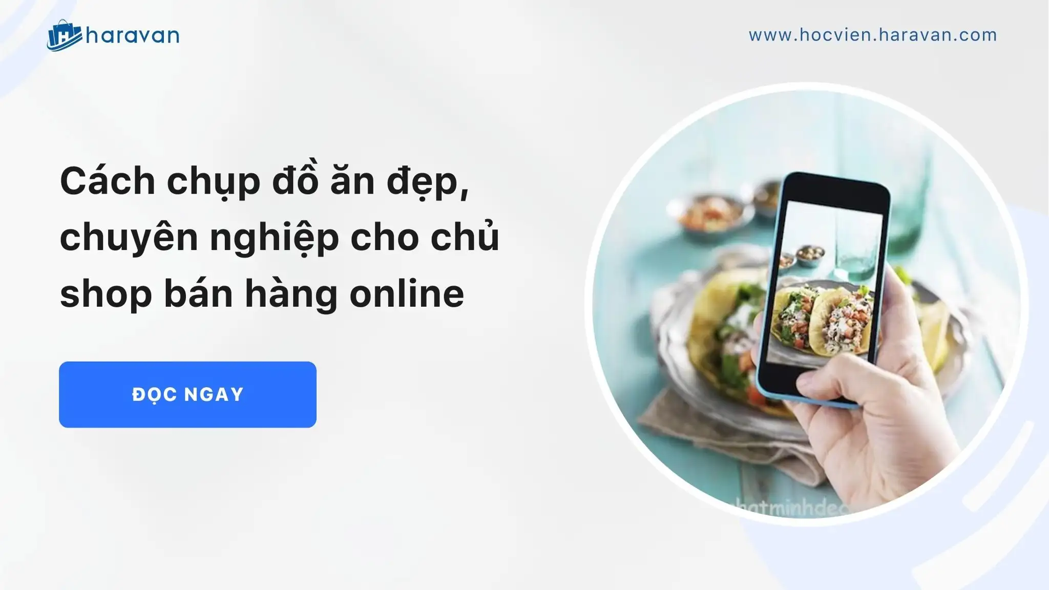 Cách chụp đồ ăn đẹp, chuyên nghiệp cho chủ shop bán hàng online