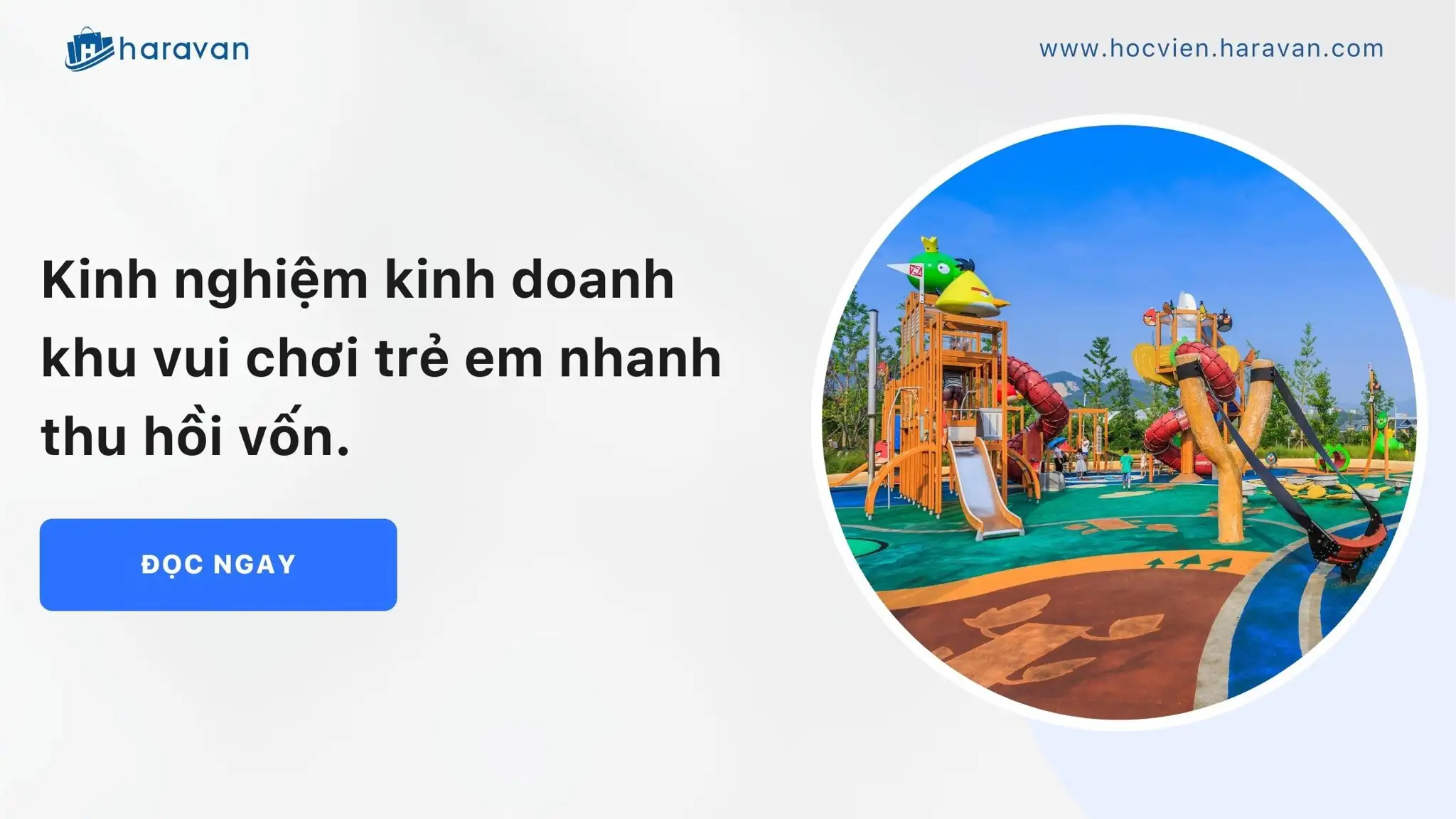 Kinh nghiệm kinh doanh khu vui chơi trẻ em nhanh thu hồi vốn.