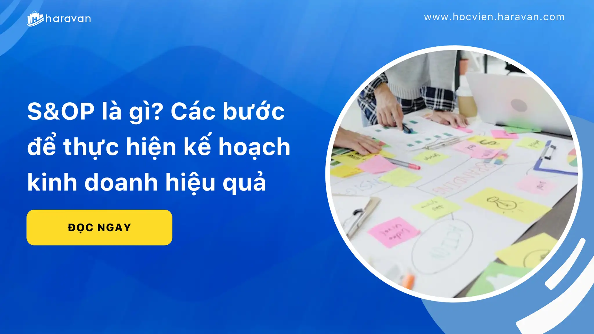 S&OP là gì? Các bước để thực hiện thành công và hiệu quả