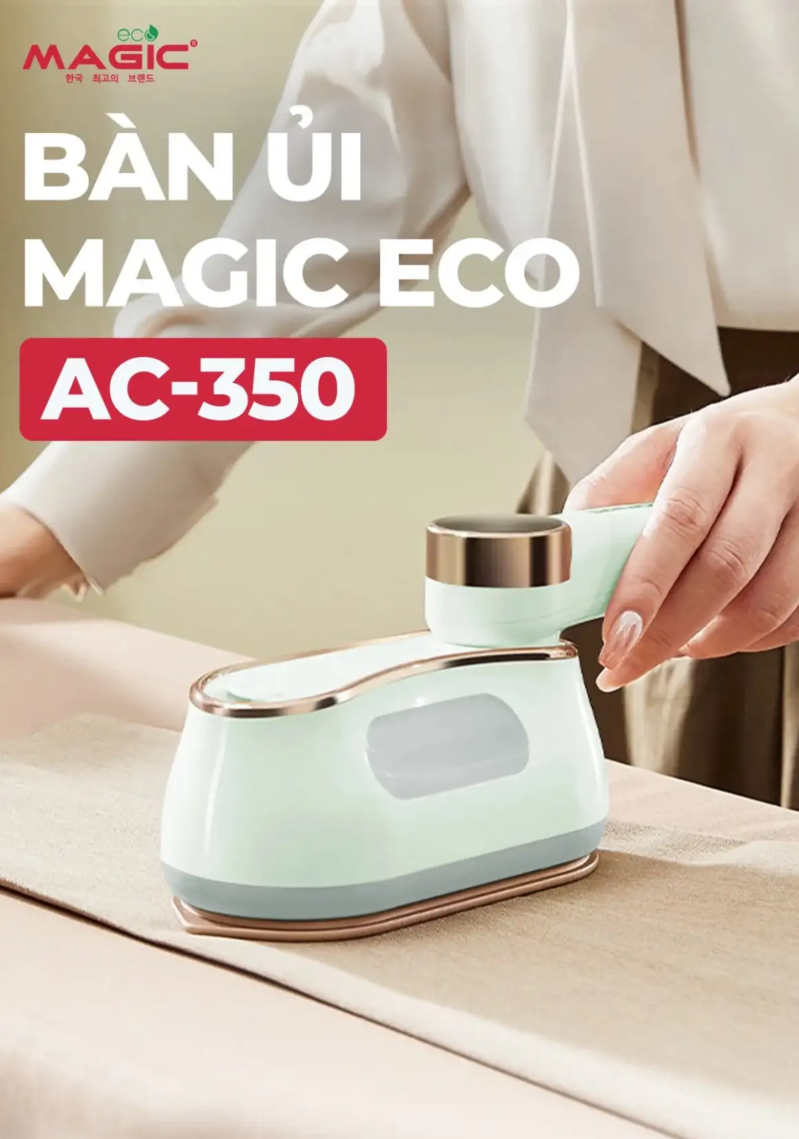 Bàn Ủi Magic Eco AC-350: Sự Lựa Chọn Hoàn Hảo Cho Quần Áo Luôn Mịn Màng